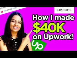 How I made $40K on Upwork | Upwork Tips & Tricks to become a successful freelancer