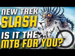 NEW TREK SLASH, is it the right mountain bike for you??