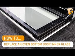 How to Replace a Hotpoint Oven Bottom Door Inner Glass