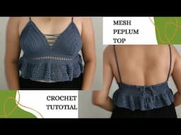 Crochet Tutorial | Mesh Peplum Top | For  PLUS SIZE & ALL Sizes | Beginner Friendly | Camilla Top