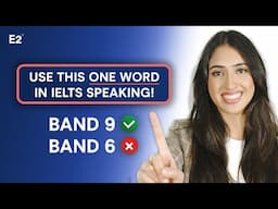 Get a Band 9 in IELTS Speaking with this ONE Word!