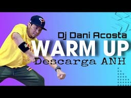 WARM UP | Descarga ANH | ZUMBA | Dj Dani Acosta | By: ZIN JOEL