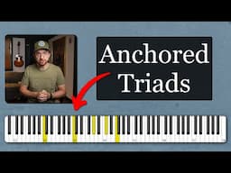 Make Basic Chords Sound Fancy: THE ANCHORED TRIAD SYSTEM