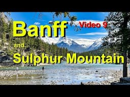 Video 9. David & Sally Abel. Rocky Mountaineer. Banff & Gondola ride up the mountain.