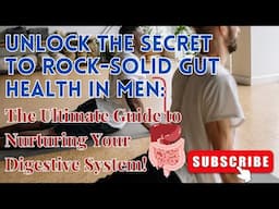 Men's Gut Health: Nurturing a Healthy Digestive System