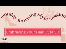 Embracing Your Hair Over 50 | Monday Morning Style Session with Celeb Stylist Jackson Simmonds