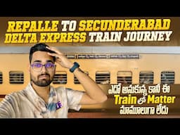 ఎదో అనుకున్న కానీ ఈ Train Matter ఏ వేరు || Delta Express Train Journey || Repalle To Secunderabad