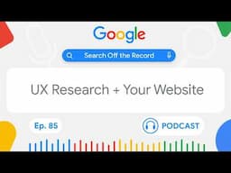 Understanding how users experience your website | Search Off the Record