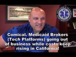 Medicaid Brokers (Tech Platforms) Going Out of Business while Costs Keeping Rising in California.