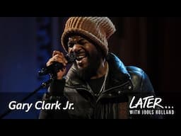 Gary Clark Jr. - What About The Children (Later... with Jools Holland)