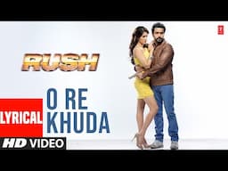 O Re Khuda -Lyrical Video Song | Rush | Pritam | Javed Basheer, Adnan Sami | Emraan Hashmi, Sagarika