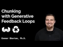 Chunking with Generative Feedback Loops