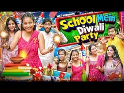 School Mein Diwali Party || We 3 || Aditi Sharma