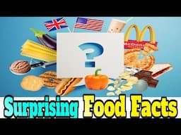 30 Surprising Food Facts You Didn't Know