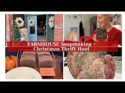 Farmhouse Soap Making + Thanksgiving/Christmas Thrift Haul