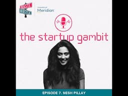 The Startup Gambit Podcast - Ep.7 - Nesh Pillay