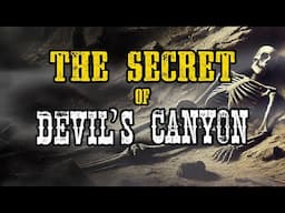 Legend of Devil’s Canyon: Oklahoma’s Untold Gold Treasure Story