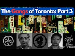 The Gangs of Toronto, Ontario: Part 3