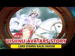 Vishnu Avatars Story | Lord Vishnu Kalki Avatar | Vishnu Stories