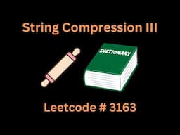 STRING COMPRESSION III | LEETCODE #3163 | PYTHON SOLUTION