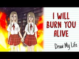 I WILL BURN YOU ALIVE 🔥 Draw My Life