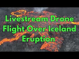 Nov 22 Livestream Drone Flight Over Iceland Eruption