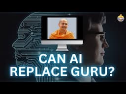 Can AI Replace the Guru? Swami Sarvapriyananda Explains Guru Bhakti