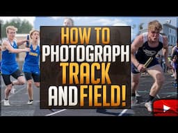 How To Photograph Track And Field | High School Track & Field Sports Photography For Beginners!