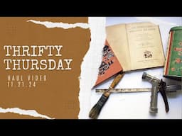 Thrifty Thursday Haul Video | Thrift Stores, Antique Mall, Estate Sale, Marketplace, Gifted