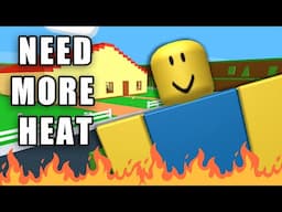 ROBLOX NEED MORE HEAT