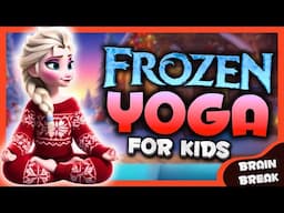 ❄️Frozen Yoga ❄️ Winter fun☃️Elsa, Anna, Olaf & Kristoff ❄️🧘 Christmas Brain break for kids!🎄