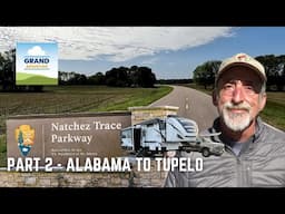 Ep. 386: Natchez Trace - Part 2 Alabama to Tupelo | RV travel camping hiking