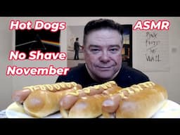 ASMR - Eating MCENNEDY Hot Dogs For Lunch | No Shave November