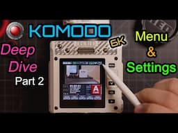 RED Komodo 6K [Part 2]: Menu & Settings Deep Dive // Digital Cinema