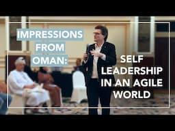 Impressions from Oman: Self-Leadership in an Agile World