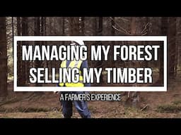 Managing my Forest – Selling my Timber (a farmer’s experience)