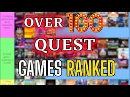 OVER 100 Quest Games Ranked 2024 - THE BEST QUEST 2 AND QUEST 3 GAMES