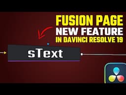 3 Reasons You Need To Know This Amazing NEW Feature on Fusion Page in DaVinci Resolve 19 | sText