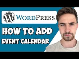 How to Add Event Calendar To WordPress 2024