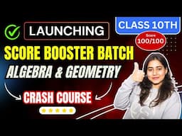 NEW CRASH COURSE LAUNCH ALERT🚀 | SCORE BOOSTER BATCH😍 | ALGEBRA AND GEOMETRY | BOARD EXAM 2025🔥