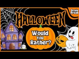 Halloween Would you Rather? | Brain Break | Brain Breaks for kids| Kids exercise | Danny Go