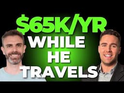 How Scott Makes $65K/Yr While Travelling...