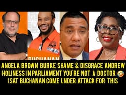 Angela Brown Burke Shame Andrew Holiness In Parliament YOURE Not A Doctor Labourite Supporter Att@ck