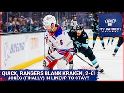 Jonathan Quick brilliant in Rangers' 2-0 win over Kraken! Zac Jones FINALLY in the lineup for good??