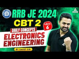 RRB JE 2024 | RRB JE CBT 2 Electronic Engineering Classes | Daily Concept #6 | By Saket Sir