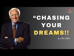 Jim Rohn - Chasing Your Dreams | Motivational Speech on Positive Thinking & Success