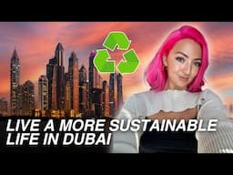 How to Live a More Sustainable Life in Dubai | Expat Tips for 2024