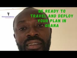 BE READY TO TRAVEL AND START YOUR BUSINESS IN GHANA