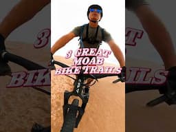 Top 3 Thrilling Moab Biking Trails