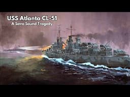 USS Atlanta CL 51 - A Savo Sound Tragedy